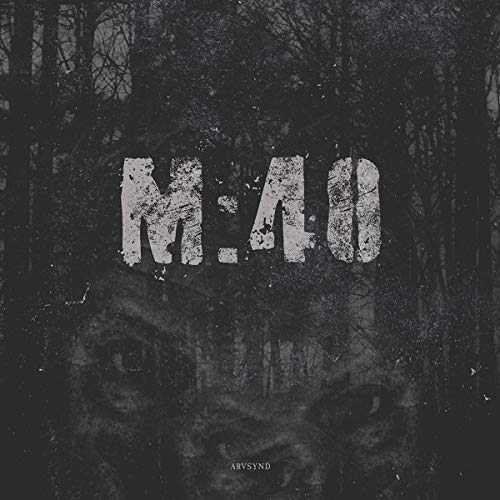 Dark forest background with large, distressed “M:40” lettering and a face.