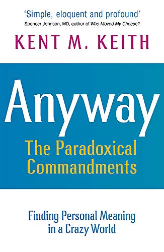 Book cover: “Anyway” by Kent M. Keith, blue and white text.