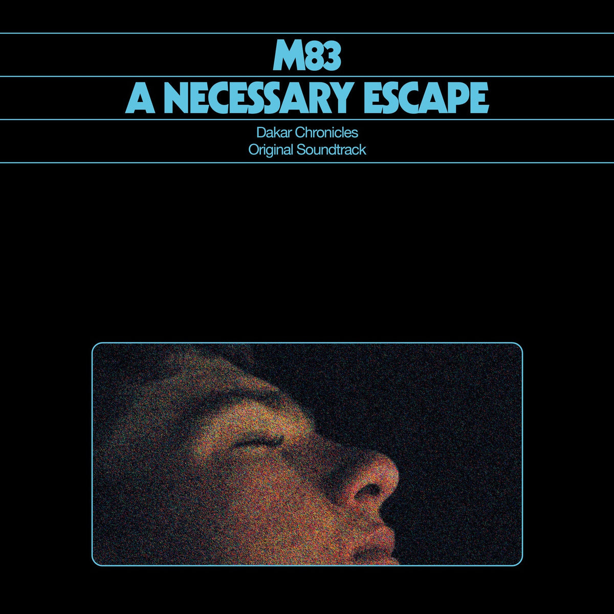 Album cover for M83’s “A Necessary Escape” featuring a grainy portrait.