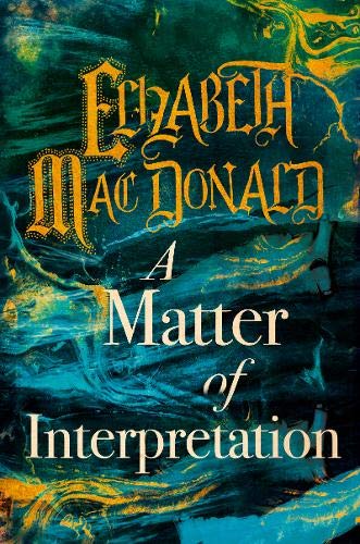Book cover: “A Matter of Interpretation” by Elizabeth Mac Donald, marbled design.