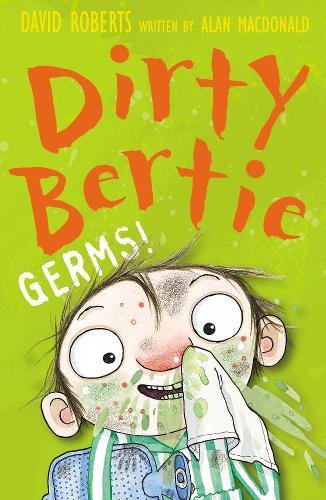 Book cover: “Dirty Bertie – Germs!” featuring a messy boy with a tissue.