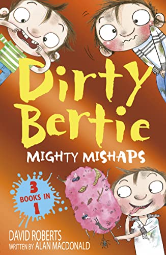 Book cover: "Dirty Bertie – Mighty Mishaps" with cartoon children and sweets.