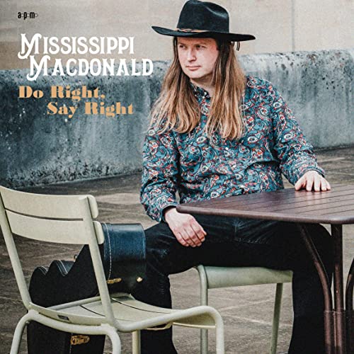 CD cover for Mississippi Macdonald’s “Do Right, Say Right” featuring a man with long hair.