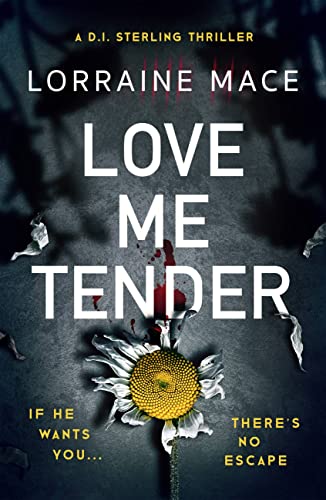 Book cover: "Love Me Tender" with a damaged flower and blood splatters.