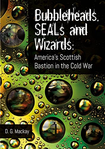 Book cover with bubbles, title “Bubbleheads, SEALs and Wizards,” and author D.G. Mackay.