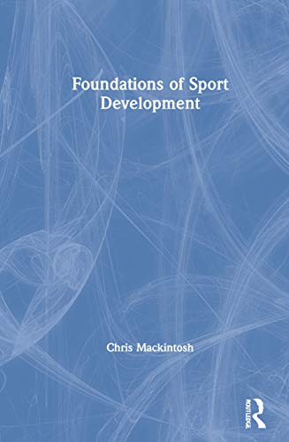 Blue book cover with white text: "Foundations of Sport Development" by Chris Mackintosh.