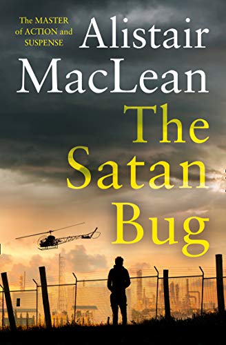 Book cover: “The Satan Bug” by Alistair MacLean, with helicopter and fence.