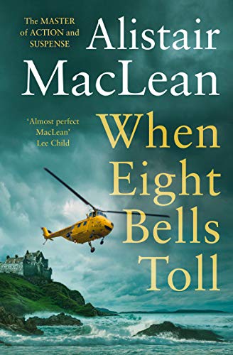 Book cover for When Eight Bells Toll showing a yellow helicopter over stormy seas.