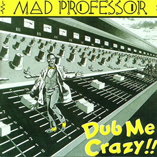 CD cover: man with soundboard, dials, and bold yellow text “Dub Me Crazy!!”
