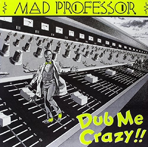 Album cover for “Dub Me Crazy Pt. 1” featuring a man and mixing console.