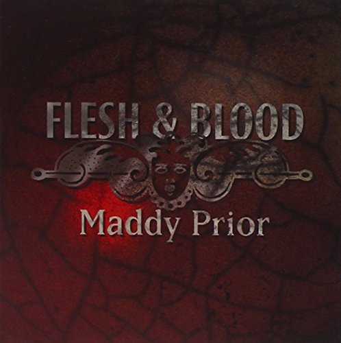 Album cover with "FLESH & BLOOD" and "Maddy Prior" text on cracked red background.