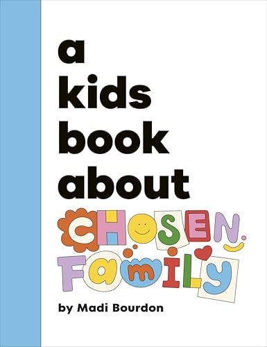 Book cover with colorful, playful text reading "A Kids Book About Chosen Family.