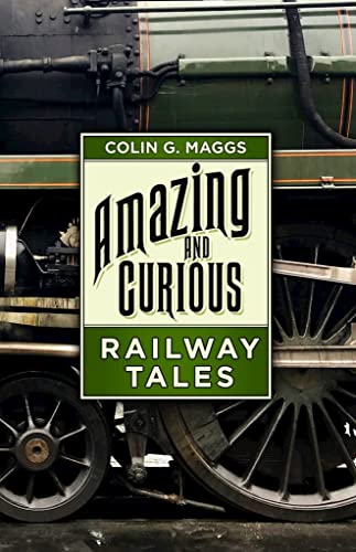 Book cover featuring a steam train and the title “Amazing and Curious Railway Tales”.