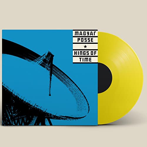 Kings Of Time" vinyl record by Magyar Posse, with yellow disc and blue cover.