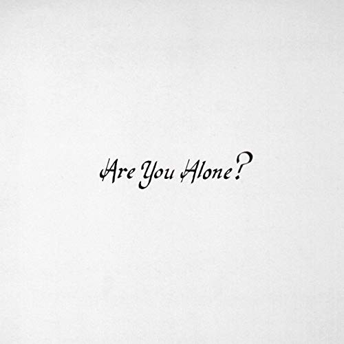 White background with black cursive text reading "Are You Alone?".