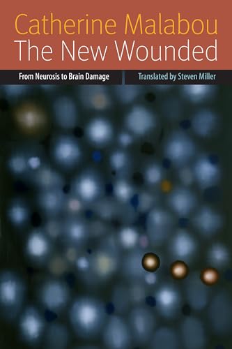 Book cover: "The New Wounded" by Catherine Malabou, with blurred brain imagery.
