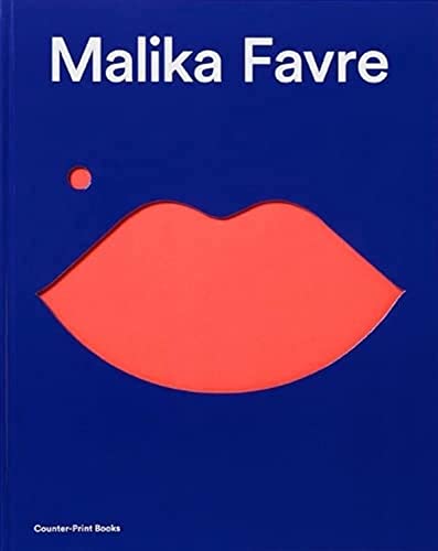 Blue book cover with white text Malika Favre and a large cutout red lip.