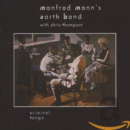 CD cover for Manfred Mann's Earth Band’s “Criminal Tango” with a group portrait.