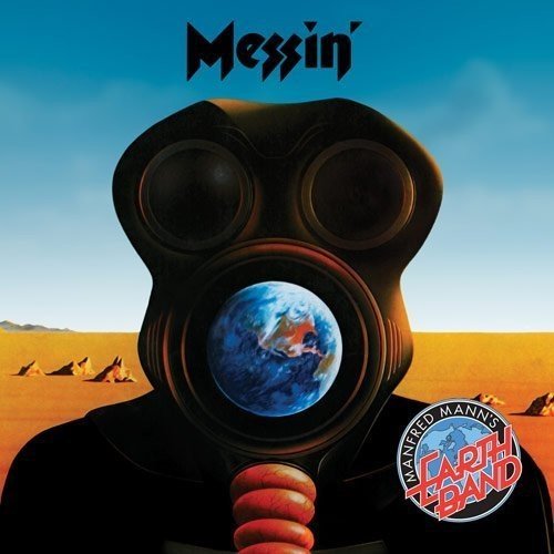 Album cover for Manfred Mann's Earth Band's "Messin'" featuring a gas mask.