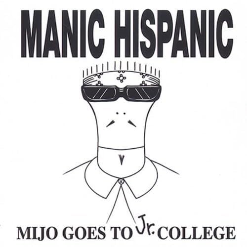 Manic Hispanic - Mijo Goes To Jr. College (oran [VINYL]