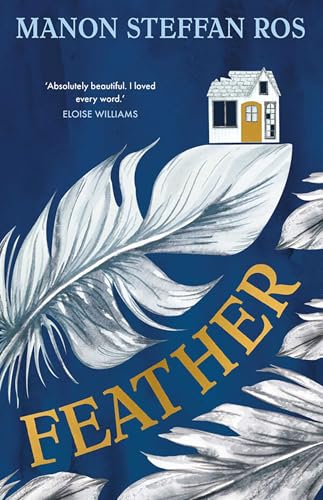 Book cover featuring a large white feather, a small house, and gold text.