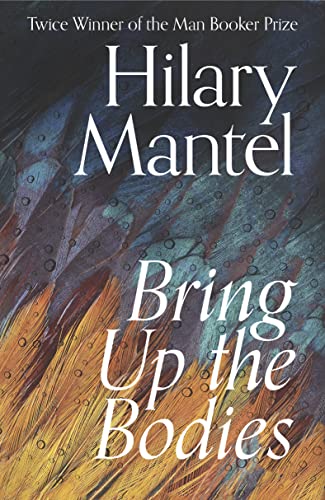 Book cover: "Bring Up the Bodies" by Hilary Mantel, with textured imagery.