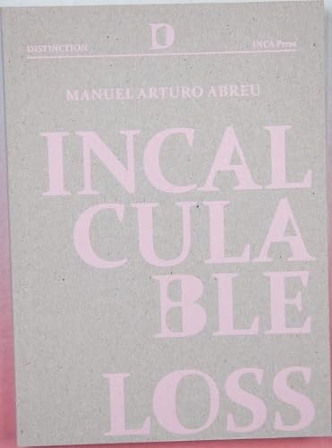 Book cover: "Incalculable Loss" by Manuel Arturo Abreu, pink text on grey.