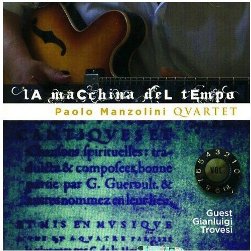 CD cover for Paolo Manzolini Quartet’s “La Macchina Del Tempo,” featuring a guitar.