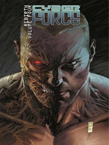 Cyber Force Rebirth Vol. 4 cover: close-up of a cyborg’s face.