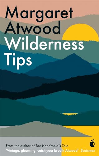 Book cover for "Wilderness Tips" by Margaret Atwood, with mountain landscape.