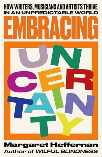 Book cover titled Embracing Uncertainty by Margaret Heffernan with colorful, scattered block lettering.