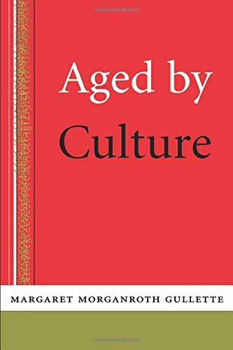 Book cover for Aged by Culture by Margaret Morganroth Gullette with red background.