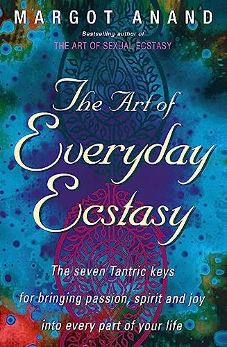 Book cover for The Art of Everyday Ecstasy by Margot Anand on watercolor background.