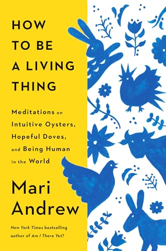 Book cover with blue floral and animal illustrations, titled "How to Be a Living Thing.