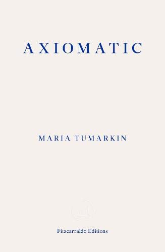 Book cover: "Axiomatic" by Maria Tumarkin, cream background, blue text.