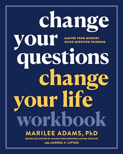 Blue workbook cover with white and yellow text: "Change Your Questions, Change Your Life.