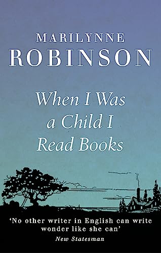 Book cover: “When I Was a Child I Read Books” by Marilynne Robinson.