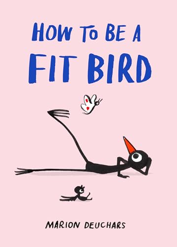 Book cover titled How to be a Fit Bird featuring a bird exercising.