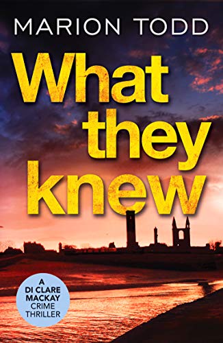 Book cover: "What They Knew" by Marion Todd, with a silhouetted cityscape.