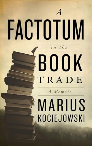 Book cover: stacked books, bold title "A Factotum in the Book Trade" by Marius Kociéjowski.