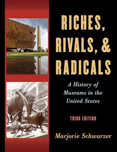 Book cover with museum images and title: “Riches, Rivals, & Radicals.”