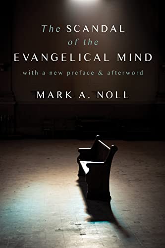 Book cover: "The Scandal of the Evangelical Mind" by Mark A. Noll.