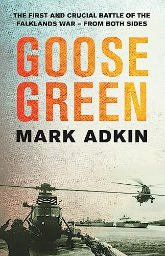 Book cover: "Goose Green" with helicopters and soldiers in the Falklands.