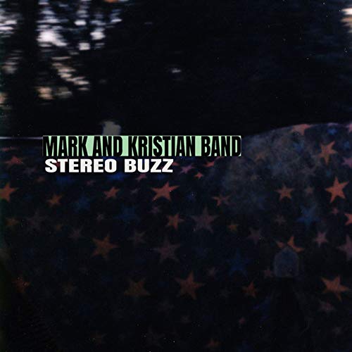 "Album cover with 'Mark And Kristian Band Stereo Buzz' text on a dark, starry background."