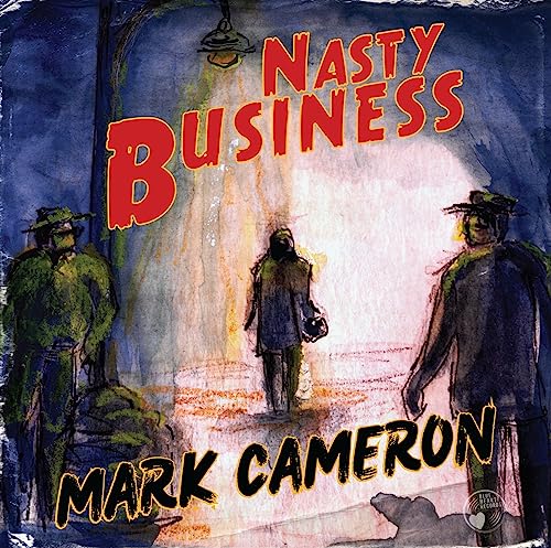 CD cover for "Nasty Business" by Mark Cameron, painted figures under a streetlamp.