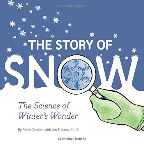 Book cover: “The Story of Snow” with snowflake and magnifying glass.