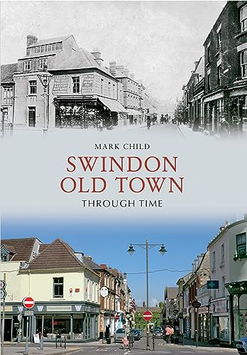 Book cover: “Swindon Old Town Through Time” with historic and modern street scenes.
