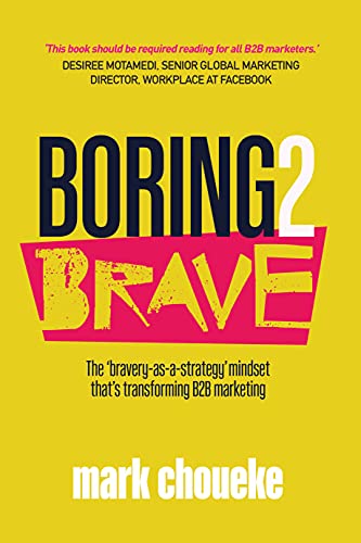 Yellow book cover with bold black and pink text: "Boring2Brave" by Mark Choueke.