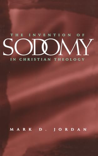 Book cover: "The Invention of Sodomy in Christian Theology" by Mark D. Jordan.