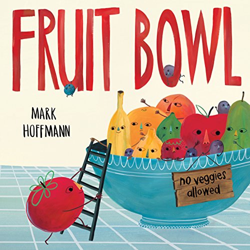 Book cover titled Fruit Bowl featuring anthropomorphic fruit in a blue bowl.